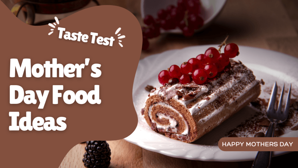 Mother’s Day Food Ideas Mother’s Day Food Ideas